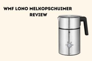 WMF Lono melkopschuimer review